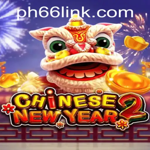 Discover the Vibrant World of CHINESENEWYEAR2: A Unique Gaming Experience