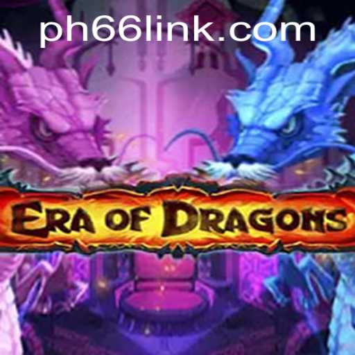 Exploring the World of EraOfDragons: A Comprehensive Guide to ​PH66 Login