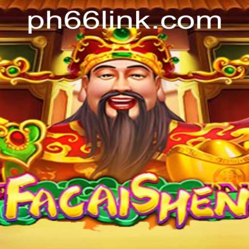 Exploring FaCaiShen: A Unique Gaming Experience with PH66 Login
