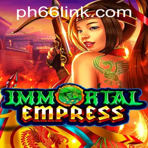 Discovering the Mystical World of ImmortalEmpress: A Comprehensive Guide