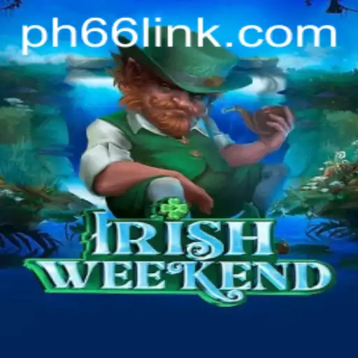 Exploring IrishWeekend: A New Dimension in Gaming