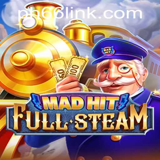 MadHitFullSteam: A Thrilling New Adventure Awaits with PH66 Login