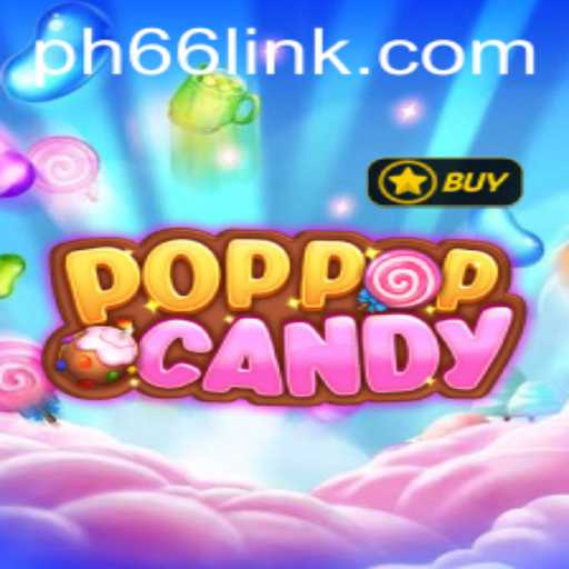 Exploring the Addictive World of POPPOPCANDY and Understanding ​PH66 Login