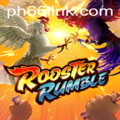 Dive into the Exciting World of RoosterRumble with Easy PH66 Login Access