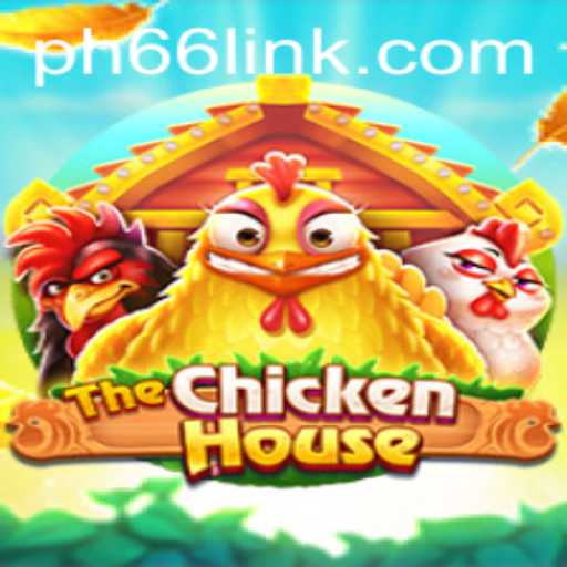 TheChickenHouse: An Immersive Gaming Experience with PH66 Login